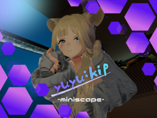 ｙｕｙｕ：ｋｉｐ ~miniscape~
