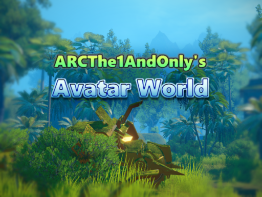 ARCThe1andOnly's Avatar World （Update 9⁄13⁄26）