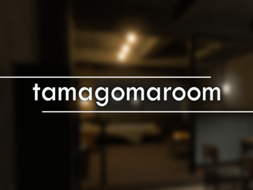 Tamagomaroom