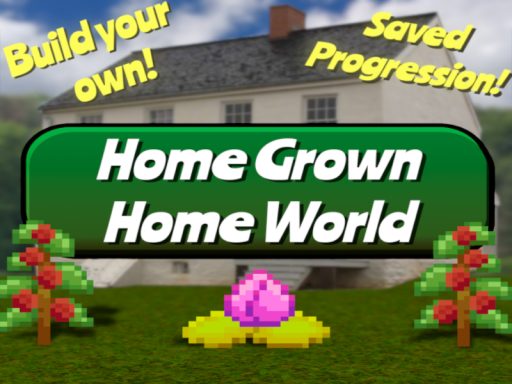 HomeGrown HomeWorld