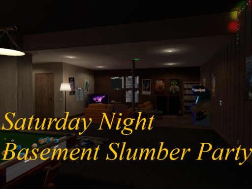 Saturday Night Basement Slumber Party