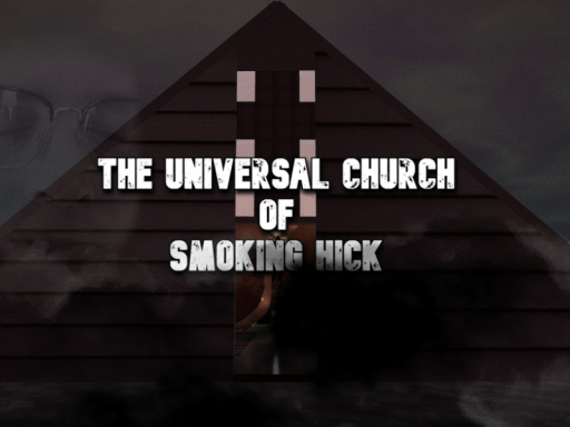 Universal Church Of Smoking Hick