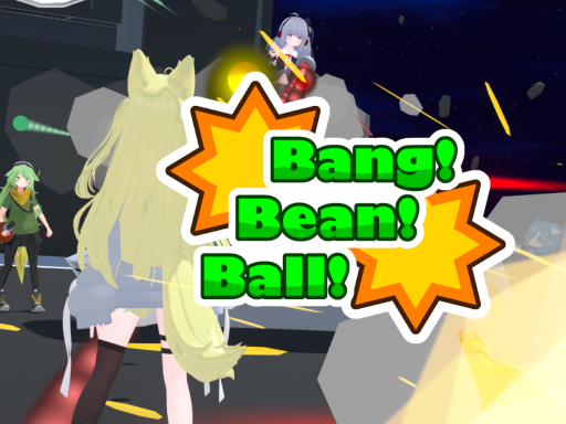 Bangǃ Beanǃ Ballǃ