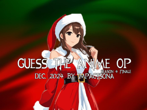 Guess the Anime OP ｜Dec․2024 ｜ Season 4 Finale