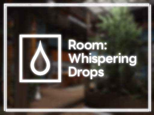 Whispering Drops