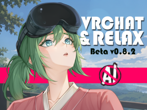 VRChat＆Relax（Beta release v0․8․2）