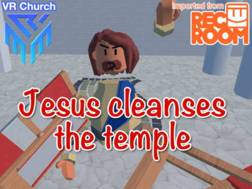 Jesus cleanses the Temple （Bible Experience）