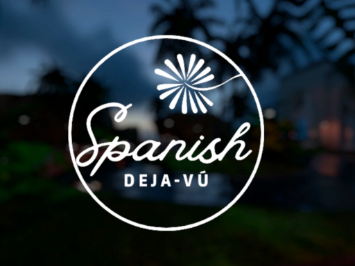 Spanish Deja Vu