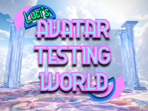 Luci's Avatar Test World