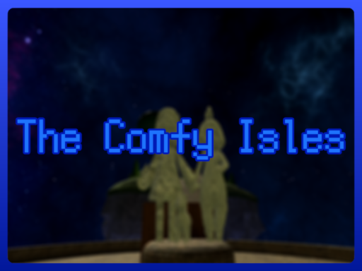 The Comfy Isles