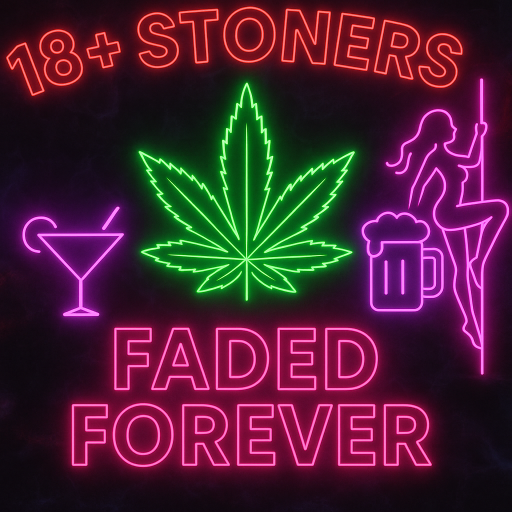 18＋ Stoner˸ Stoners Faded Forever