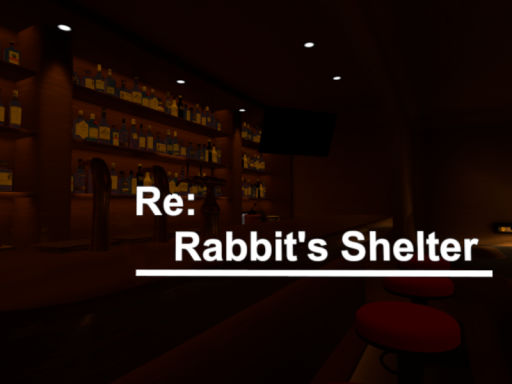 Re˸Rabbit's Shelter