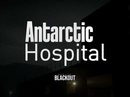 Antarctic Hospital ｜ Half-Life ˸ Blackout