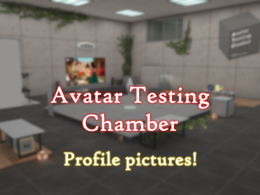 Avatar Testing Chamber