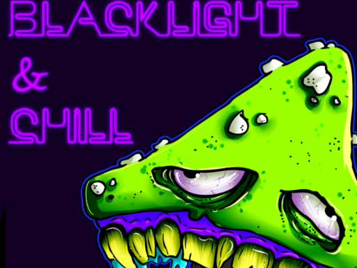 Blacklight ＆ Chill
