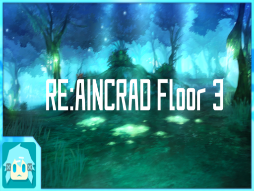 Re˸Aincrad Floor 3