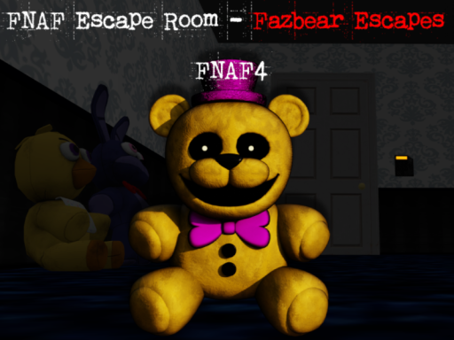 FNAF Escape Room - Fazbear Escapes （FNAF4）