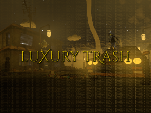 LUXURY TRASH