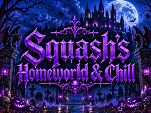 Squash's Homeworld ＆ Chill