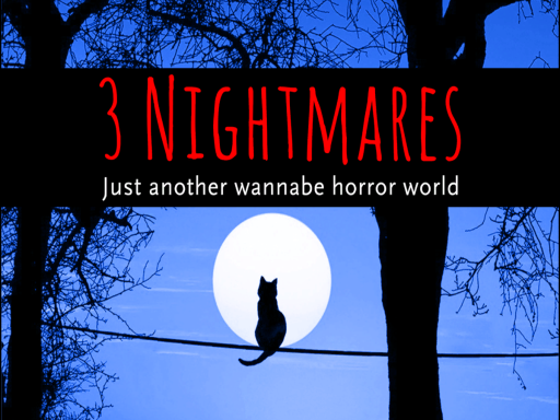 3 NIGHTMARES （Partially broken ⁄ 一部故障中）
