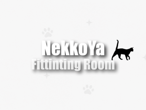 NekkoYa Fittinting Room