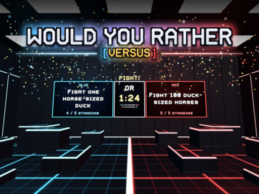Would you rather ［VERSUS］