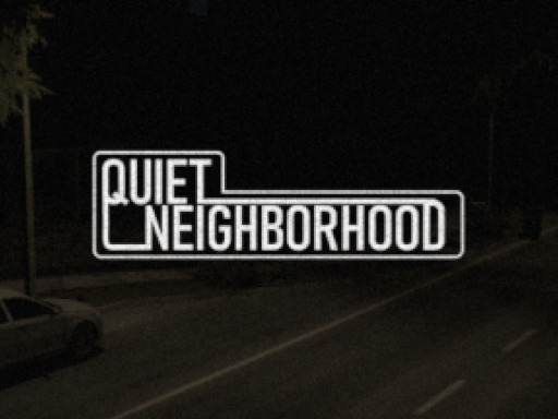 Quiet Neighborhood
