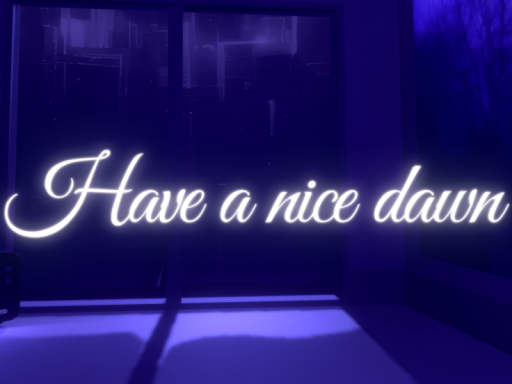 Have a nice dawn
