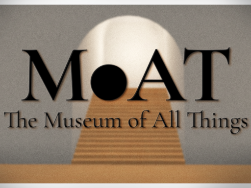 ［v0․2］ The Museum of All Things
