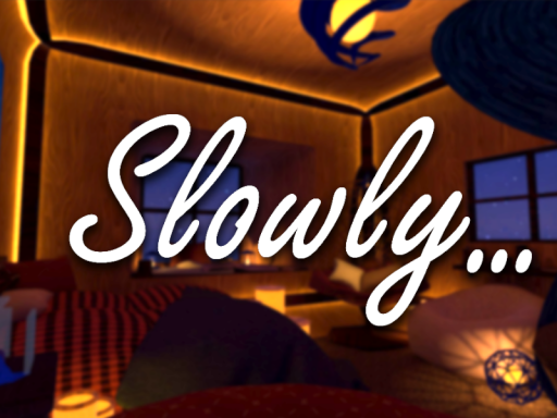 Slowly․․․