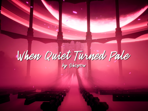 When Quiet Turned Pale - ［Project˸ INSPIRATIO］