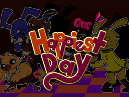 FNAF; OUR HAPPIEST DAY ［1․9］